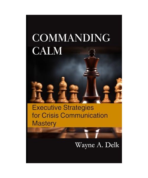 Commanding Calm: Executive Strategies for Crisis Communication Mastery