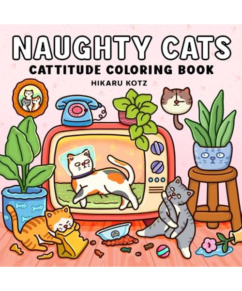 Naughty Cats: Cattitude Coloring Book for Adults and Teens (Cat & Dog Coloring Book)