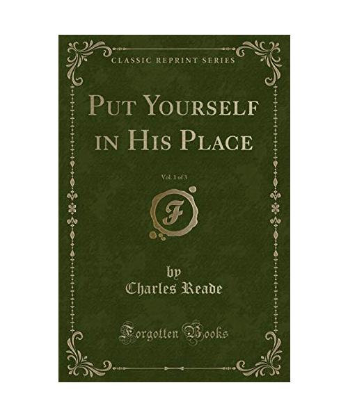 Put Yourself in His Place, Vol. 1 of 3 (Classic Reprint)