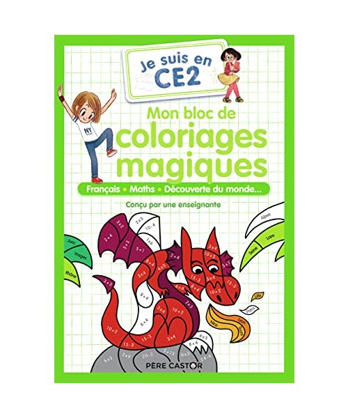 Je suis en CE2 - Mon bloc de coloriages magiques - CE2: Français - Maths - Découverte de monde...