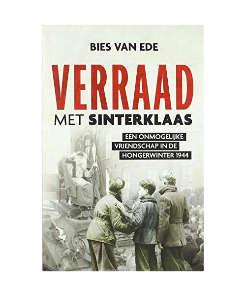 Verraad met Sinterklaas: een onmogelijke vriendschap in de Hongerwinter 1944