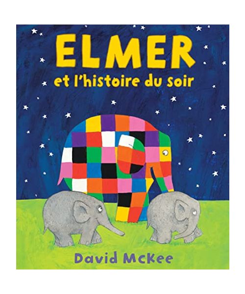 Elmer et l'histoire du soir: A partir de 3 ans