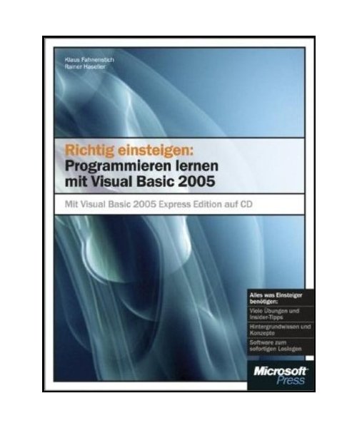 Richtig einsteigen: Programmieren lernen mit Visual  Basic 2005. Mit CD-ROM