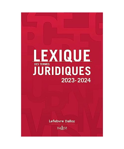 Lexique des termes juridiques 2023-2024. 31e éd.