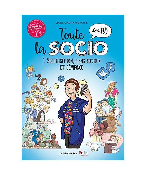 Toute la socio en BD T1 : Socialisation, liens sociaux et déviance