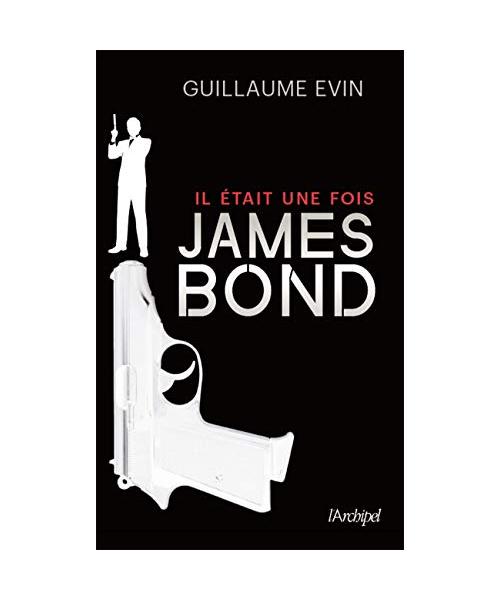 Il était une fois James Bond: La biographie de l'agent secret