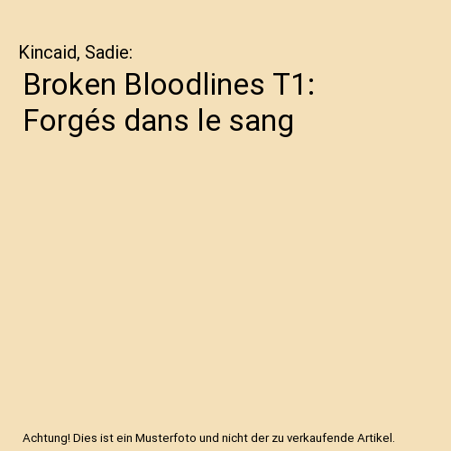 Broken Bloodlines T1: Forgés dans le sang