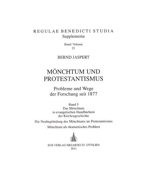 Mönchtum und Protestantismus 5. Probleme und Wege der Forschung seit 1877 / Mönchtum und Protestantismus - Probleme und Wege der Forschung seit 1877