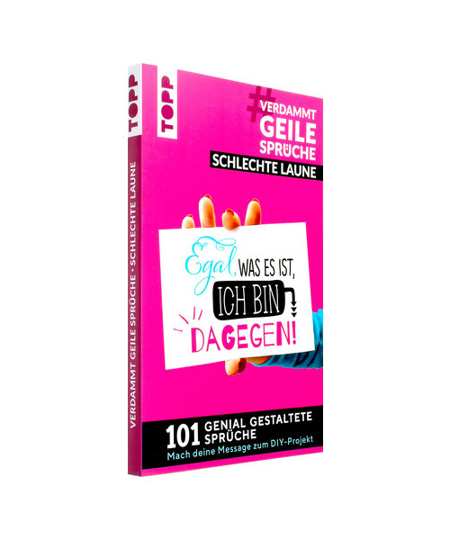 #VerdammtGeileSprüche SCHLECHTE LAUNE. Egal was es ist, ich bin dagegen
