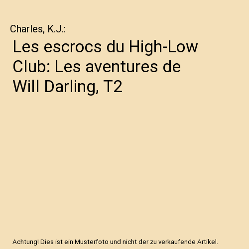 Les escrocs du High-Low Club: Les aventures de Will Darling, T2