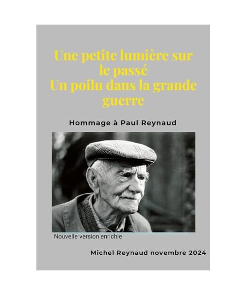 Une petite lumière sur le passé Un poilu dans la grande guerre: Hommage à Paul Reynaud