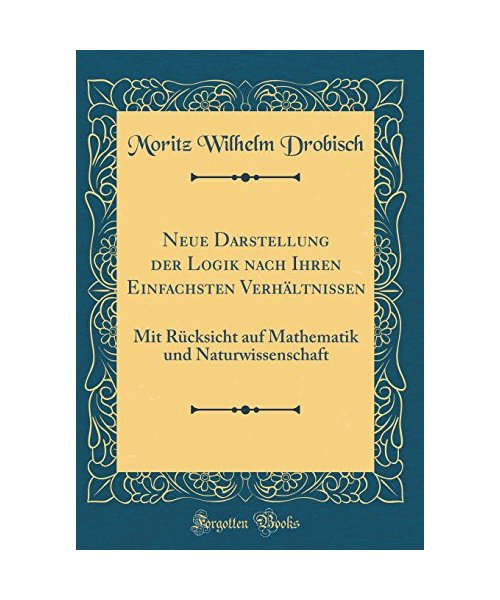 Neue Darstellung der Logik nach Ihren Einfachsten Verhältnissen