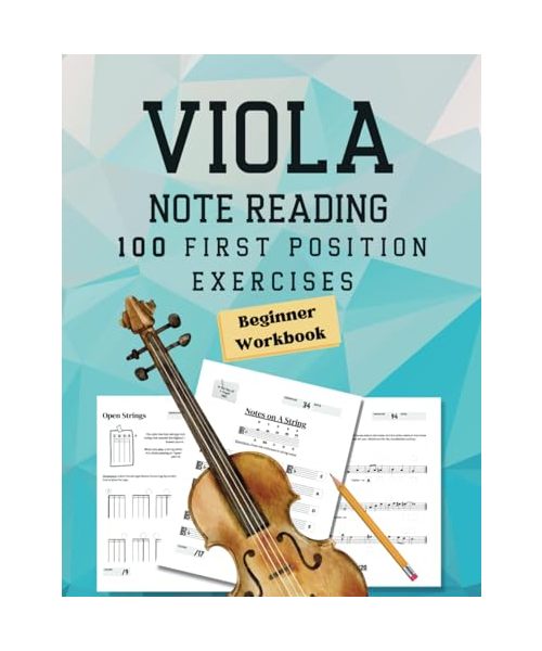 Note Reading Workbook for Viola - 100 First Position Exercises for Beginners: Timed Test, Music Theory, Note Speller Worksheet, Fingering Chart, ... - 100 First Position Exercises for Beginners)