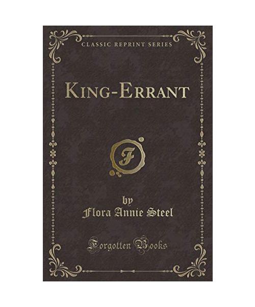 King-Errant (Classic Reprint)