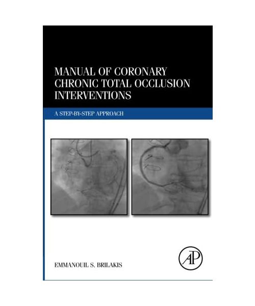 Manual of Coronary Chronic Total Occlusion Interventions