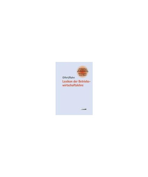 Lexikon der Betriebswirtschaftslehre: Kompendium der praktischen Betriebswirtschaft