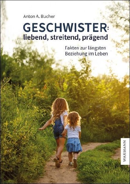 Geschwister: liebend, streitend, prägend
