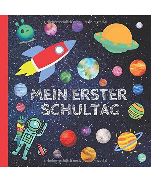 Mein erster Schultag: Erinnerungsalbum an meine Einschulung, Gästebuch für die Einschulungsfeier zum Schulanfang für Mädchen und Jungen, Geschenk für die Schultüte - Weltraum