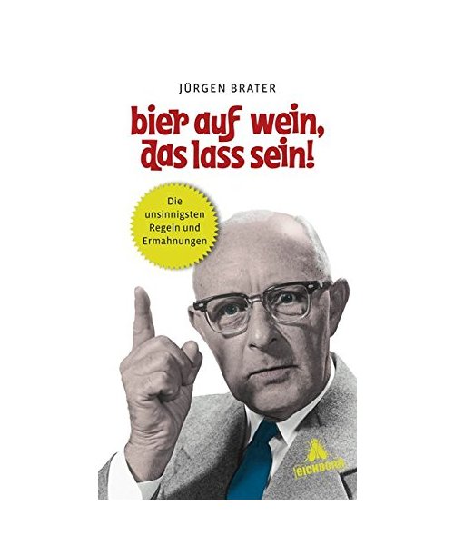 Bier auf Wein, das lass sein!