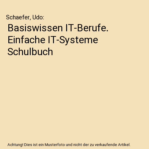 Basiswissen IT-Berufe. Einfache IT-Systeme Schulbuch