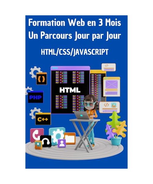 Formation Web en 3 Mois : HTML, CSS, JavaScript – Apprenez Jour par Jour !