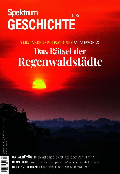 Spektrum Geschichte 2/2025 - Das Rätsel der Regenwaldstädte