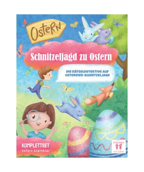 Schnitzeljagd zu Ostern: Die Rätseldetektive auf Ostereier-Schnitzeljagd: Komplettsett - Fertig vorbereitete Schatzsuche: Sofort startklar zum ... Kindergeburtstag. | für 4 - 6 Jährige
