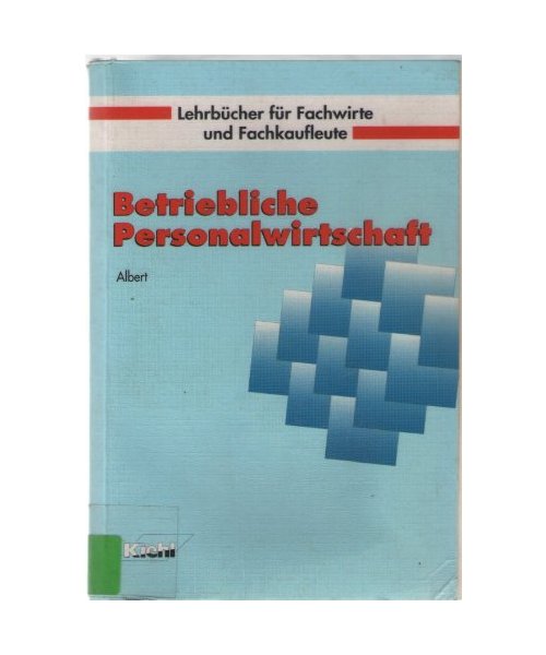 Betriebliche Personalwirtschaft (Lehrbücher für Fachwirte und Fachkaufleute)