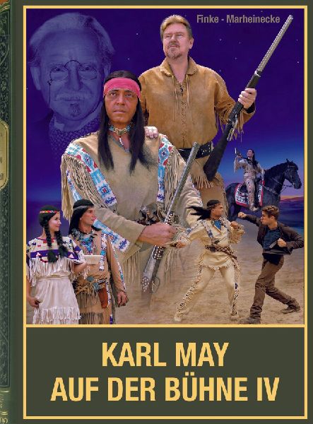 Karl May auf der Bühne - Band IV