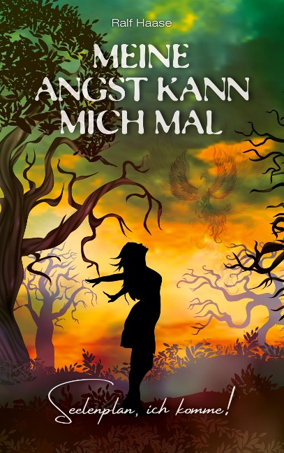 Meine Angst kann mich mal: Seelenplan ich komme