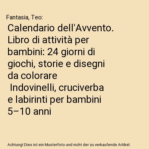 Calendario dell'Avvento. Libro di attività per bambini: 24 giorni di giochi, storie e disegni da colorare | Indovinelli, cruciverba e labirinti per bambini 5–10 anni