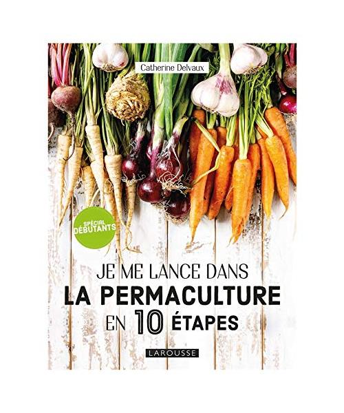 Je me lance dans la permaculture en 10 étapes