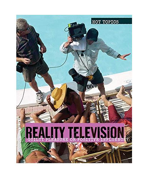 Reality Television: Guilty Pleasure or Positive Influence?