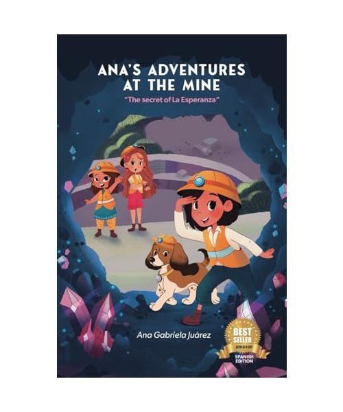ANA’S ADVENTURE AT THE MINE: The Secret of la Esperanza