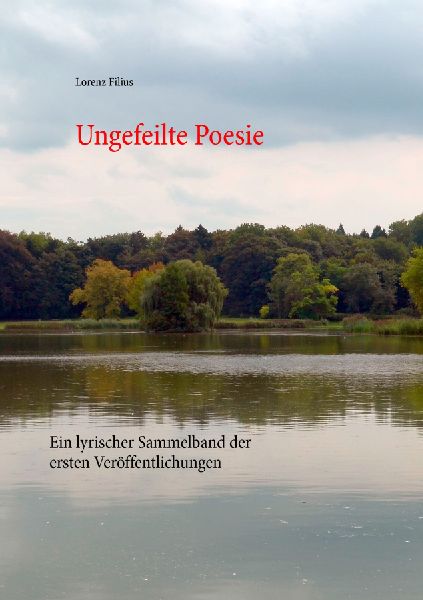 Ungefeilte Poesie