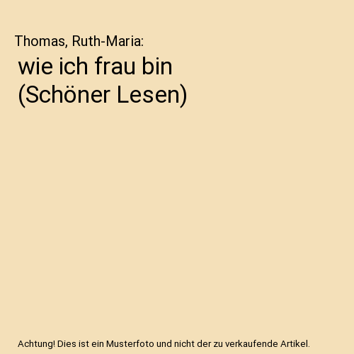 wie ich frau bin (Schöner Lesen)