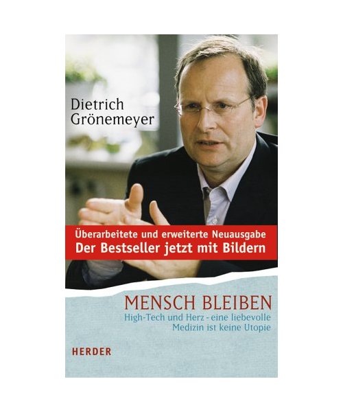 Mensch bleiben: High-Tech und Herz - eine liebevolle Medizin ist keine Utopie