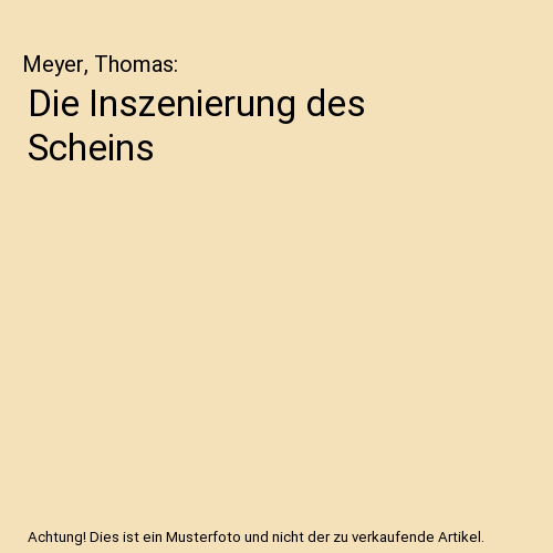 Die Inszenierung des Scheins