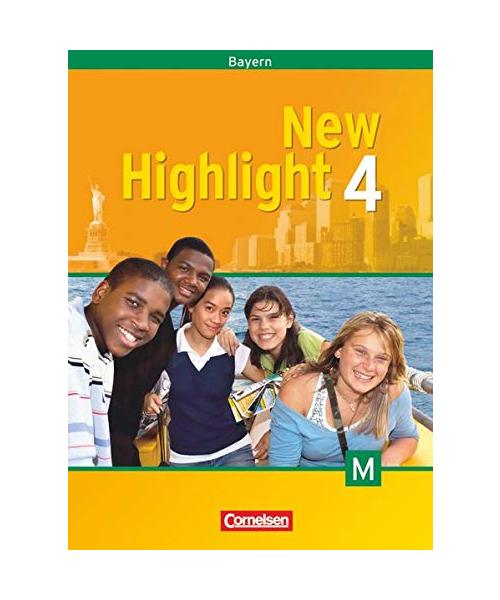 New Highlight - Bayern 4. 8. Jahrgangsstufe. Schülerbuch für M-Klassen