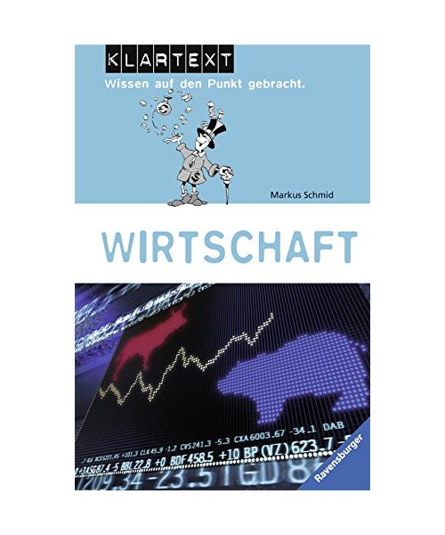 Klartext Wirtschaft: Wissen auf den Punkt gebracht