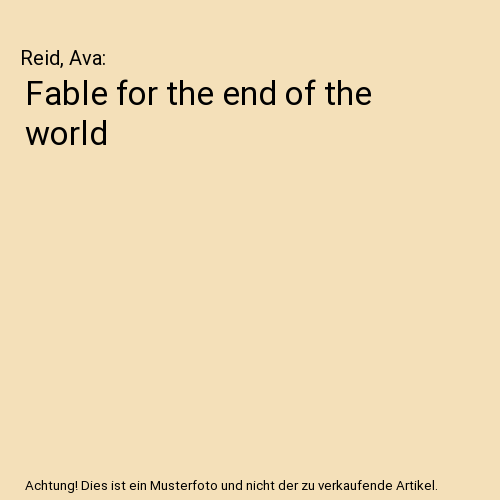 Fable for the end of the world