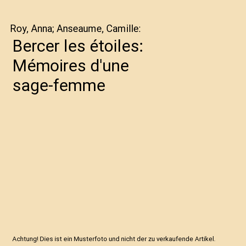 Bercer les étoiles: Mémoires d'une sage-femme