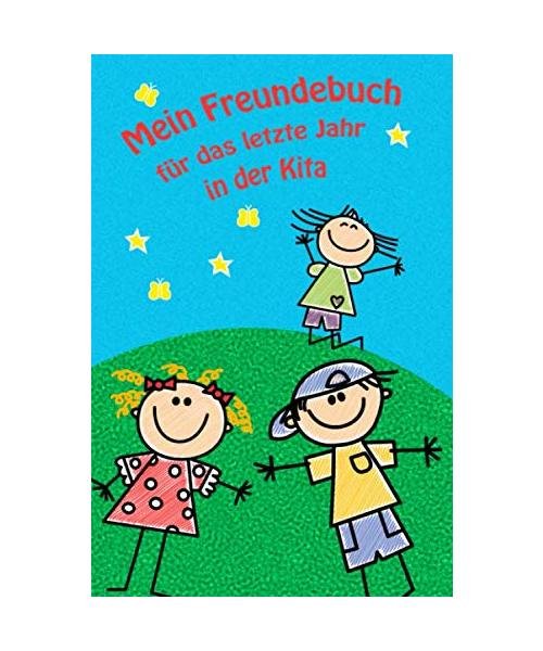 Mein Freundebuch für das letzte Jahr in der Kita: Freundebuch für Schulanfänger zum Abschluss der Kindergartenzeit. Eine ewige Erinnerung an eine der schönsten Zeiten.