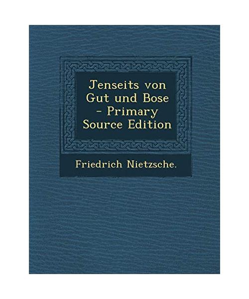 Jenseits Von Gut Und Bose - Primary Source Edition
