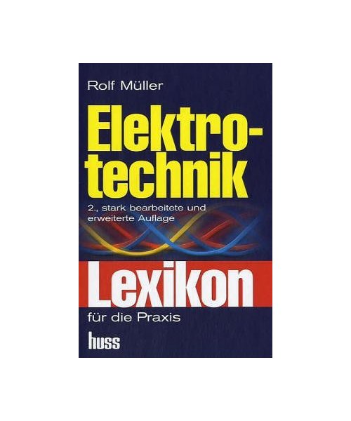 Elektrotechnik.: Lexikon für die Praxis.