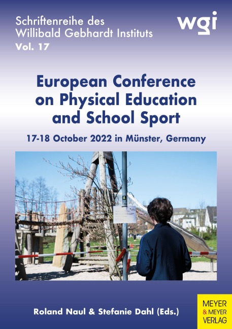 European Conference on Physical Education and School Sport: October 17th-18th 2022 Münster, Germany (Schriftenreihe des Willibald Gebhardt Instituts)