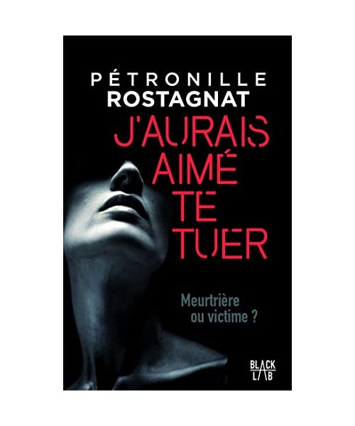 J'aurais aimé te tuer