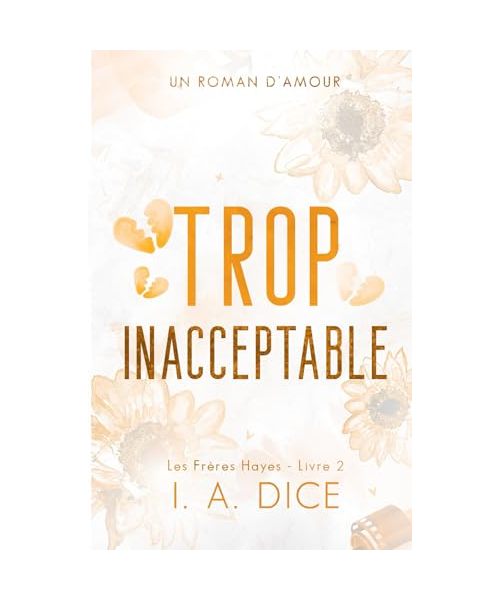 Trop inacceptable: Les Frères Hayes - Livre 2