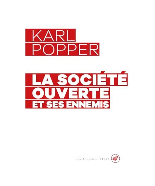 La Société ouverte et ses ennemis: I - Platon l'Enchanteur ; II - Le point culminant de la prophétie : Hegel, Marx et leurs conséquences