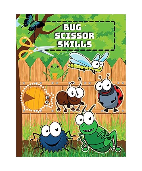 Bug Scissor Skills: A Fun Cutting Practice Workbook with Bugs for Kids Preschool-1st Grade Activity Book with Butterflies, Caterpillars, C